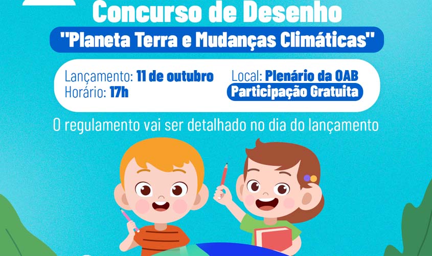 Primeiro Concurso de Desenho da OAB-RO sobre “Planeta Terra e Mudanças Climáticas” será lançado nesta terça-feira, 11