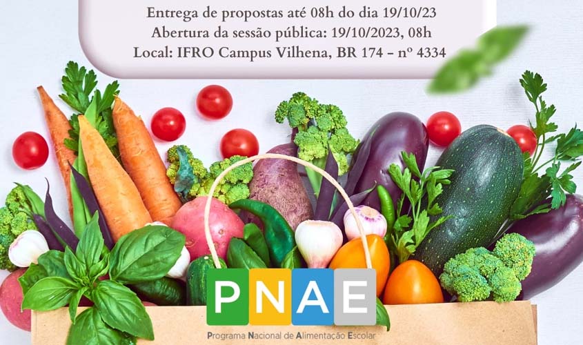 IFRO Campus publicou Chamada Pública para aquisição de gêneros alimentícios da agricultura familiar e do empreendedor familiar rural