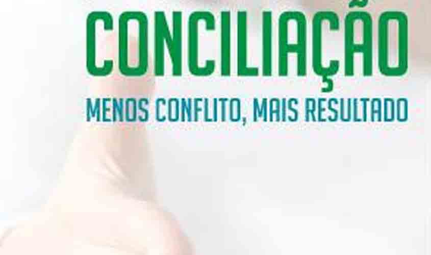 Semana Nacional de Conciliação: Comarcas de Guajará-Mirim e Vilhena divulgam triagens  