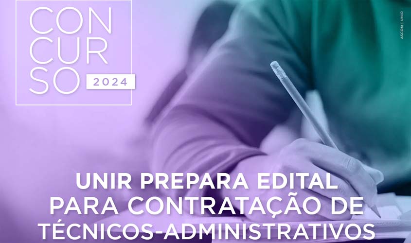 UNIR prepara concurso para contratação de técnicos-administrativos