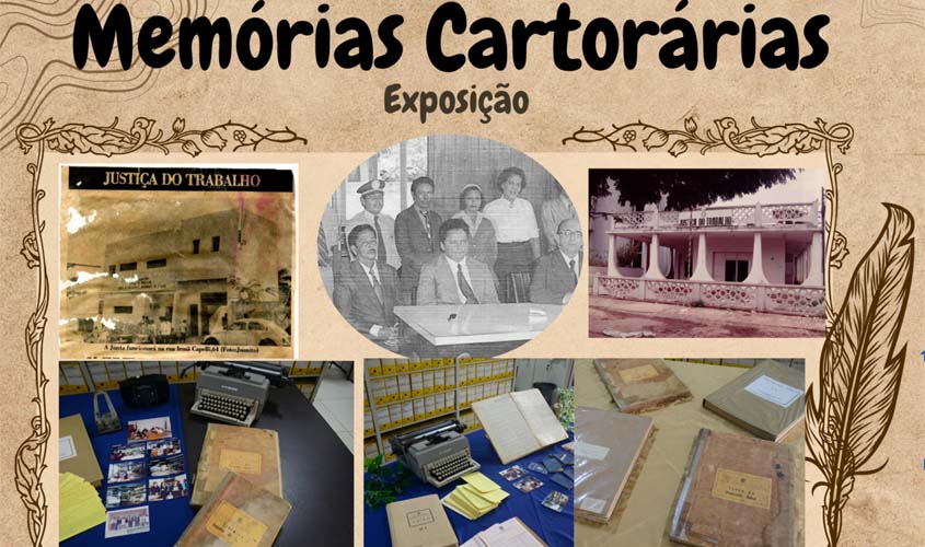 TRT-14 lança exposição 'Memórias Cartorárias' e marca dos 40 anos