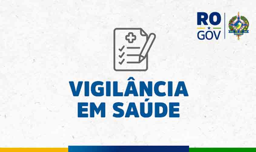 Para maior visibilidade às ações de promoção à saúde, governo de RO realiza Semana de Vigilância Sanitária