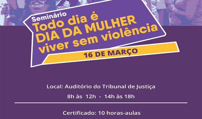 Seminário contra a violência de gênero, promovido pela Emeron, acontece nesta segunda (16)