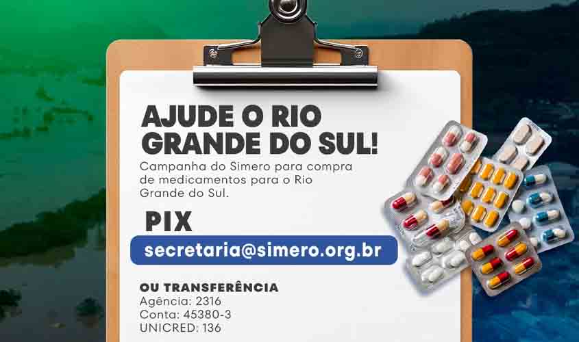 SIMERO lança campanha para aquisição de medicamentos para o Rio Grande do Sul