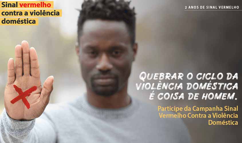 Campanha Sinal Vermelho convoca homens a combater a violência doméstica