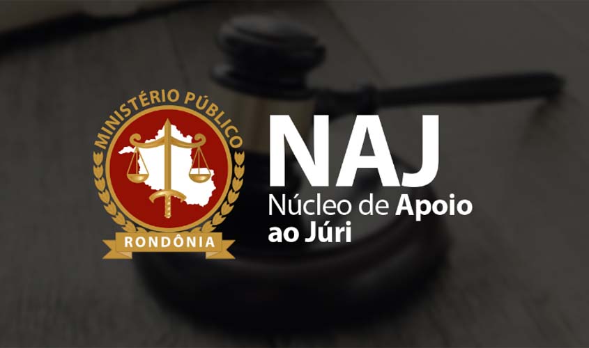 Com atuação do NAJ, MP obtém duas condenações no Tribunal do Júri
