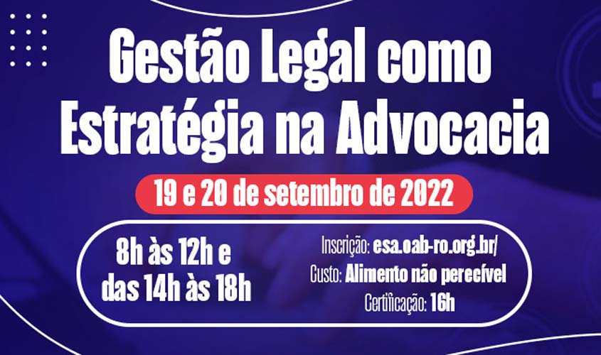 'Gestão Legal como Estratégia na Advocacia' será tema de curso promovido pela OAB-RO; inscrições abertas