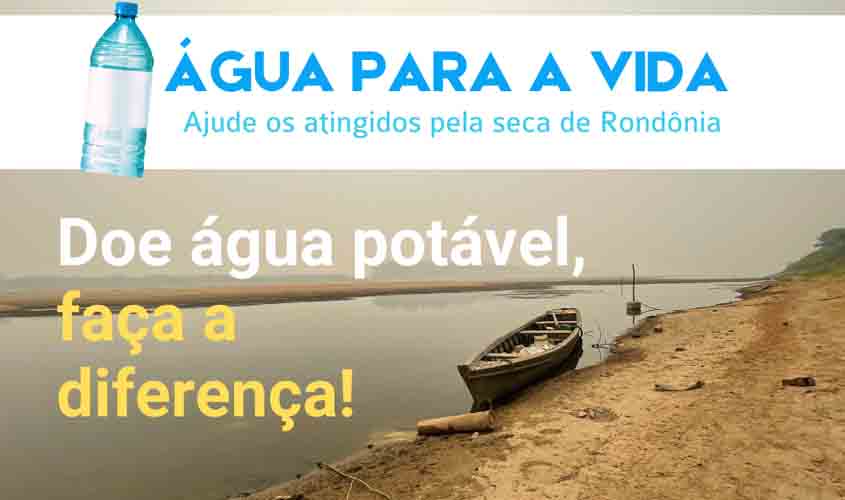 Campanha #ÁguaParaAVida: TRT-14 une forças com MPT e outros órgãos para arrecadar água potável para comunidades ribeirinhas afetadas pela seca no Rio Madeira