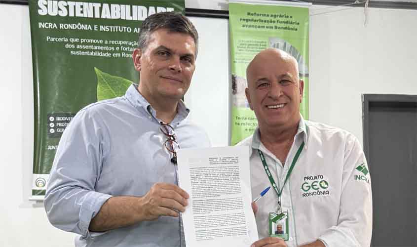 Incra e Instituto Amazônia +21 firmam parceria para transformar assentamentos rondonienses em polos de desenvolvimento sustentável