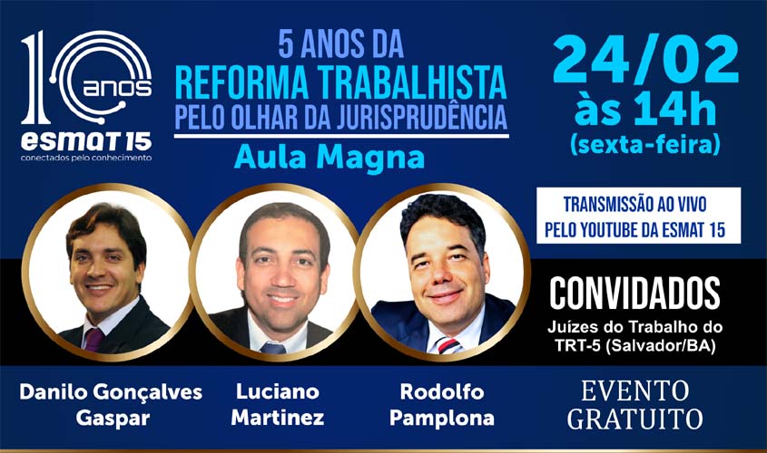 Aula Magna da Esmat-15 discutirá os 5 anos da Reforma Trabalhista pelo olhar da jurisprudência