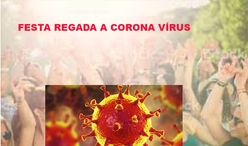 Festa transmitiu o Corona Vírus para 30 pessoas e pode contaminar milhares em Porto Velho