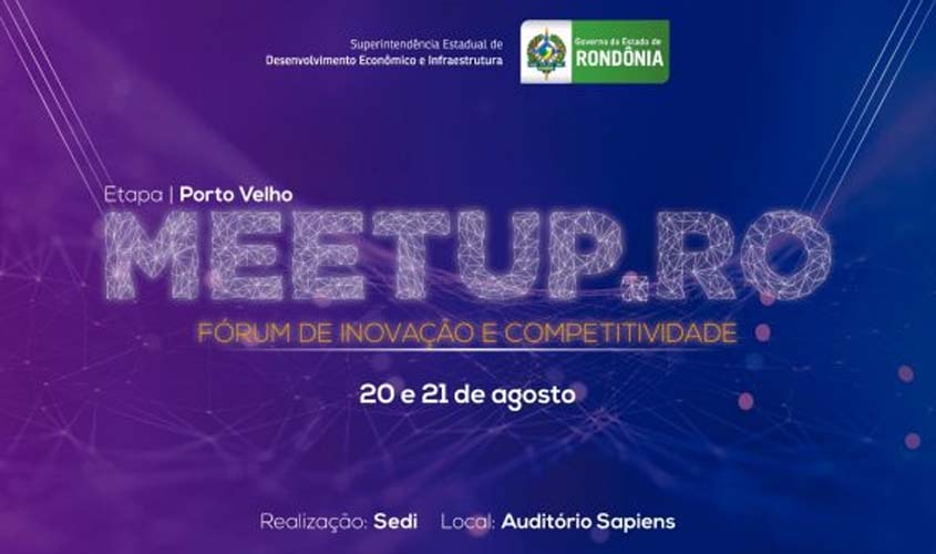 Profissionais de inovação de todo o Brasil participarão do fórum Meetup.RO, em Porto Velho