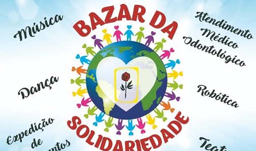 Bazar da Solidariedade: a população terá oportunidade de ser mais solidária, com lazer, cultura e serviços públicos