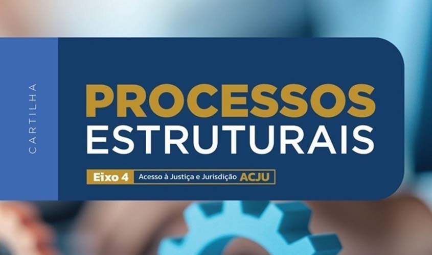 TJRO lança cartilha sobre processos estruturais