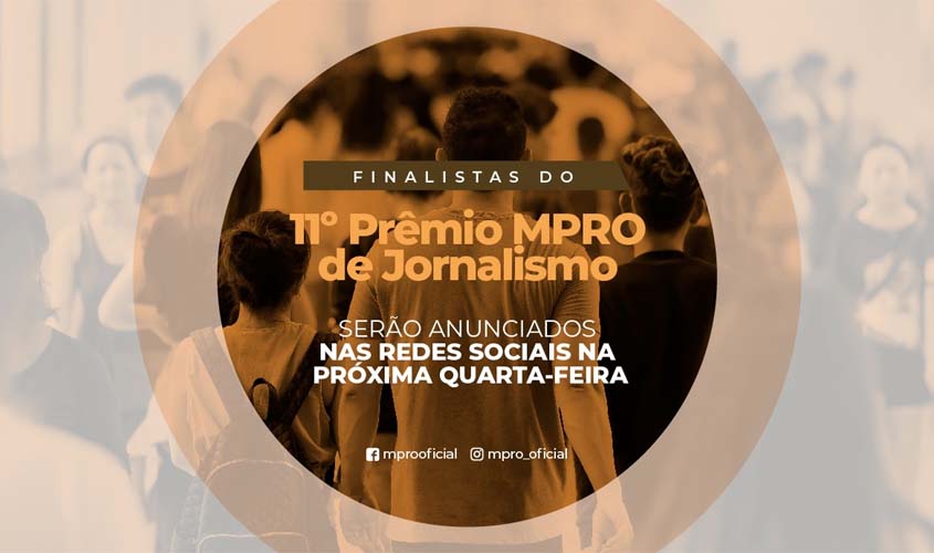 Finalistas do 11º Prêmio MPRO de Jornalismo serão anunciados nas redes sociais na próxima quarta