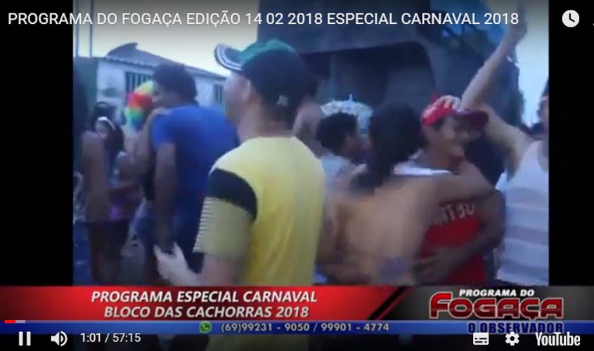 Programa do FOGAÇA edição 14 02 2018 Especial Carnaval