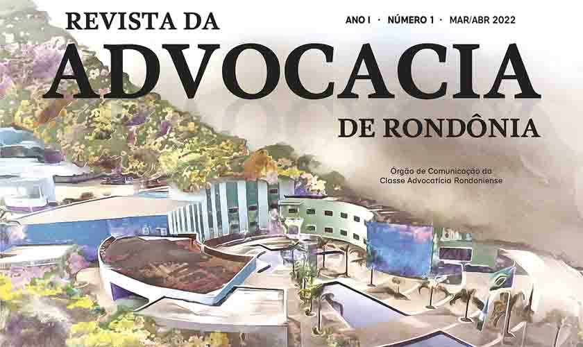 Revista da Advocacia de Rondônia homenageia o Vale do Jamari com uma edição especial