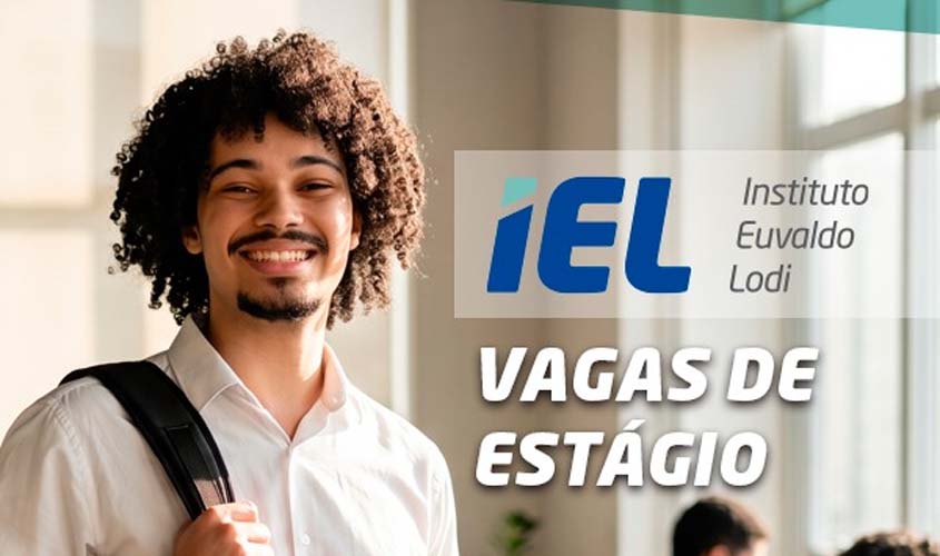 IEL-RO oferece estágios com bolsas de até R$ 2,1 mil