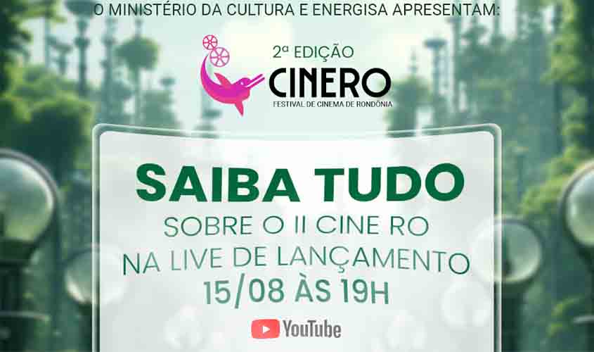 CINE RO apresenta live de lançamento do Festival de Cinema de Rondônia nesta quinta-feira, 15