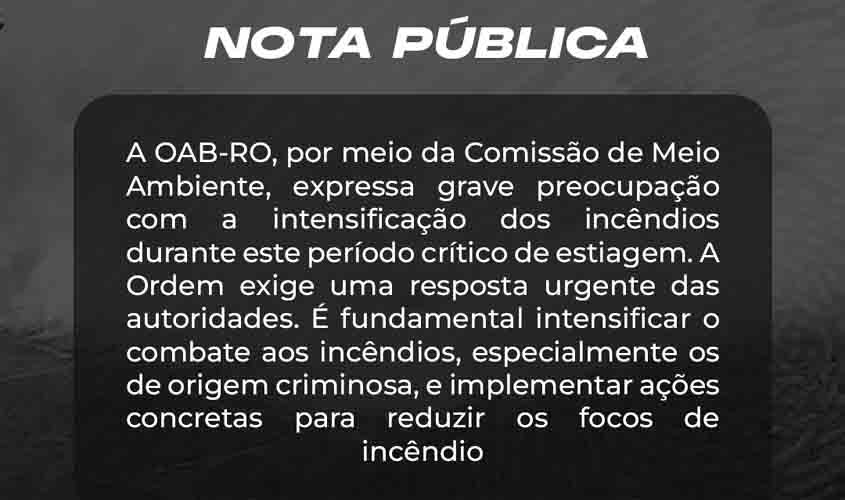 Posicionamento da OAB-RO em relação ao aumento alarmante de incêndios em Rondônia