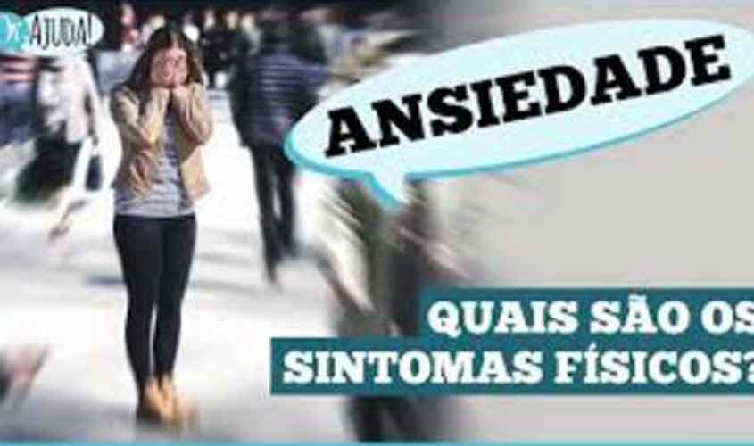 Quais são os sintomas físicos da ansiedade?