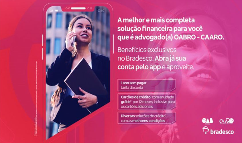 Lançamento: Parceria entre Bradesco, OABRO e CAARO garante linha de crédito exclusiva para advocacia