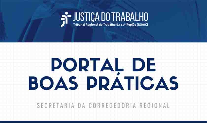 Corregedoria Regional do TRT-RO/AC lança portal de Boas Práticas
