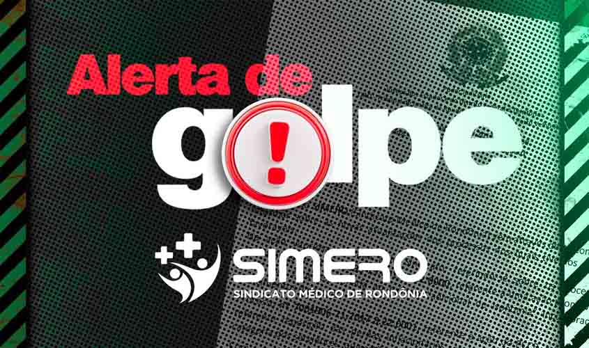 SIMERO emite alerta sobre golpe envolvendo falsas cobranças judiciais