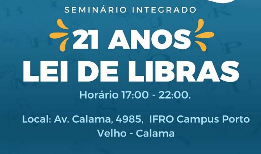 IFRO sedia Seminário Integrado '21 Anos Lei de Libras'