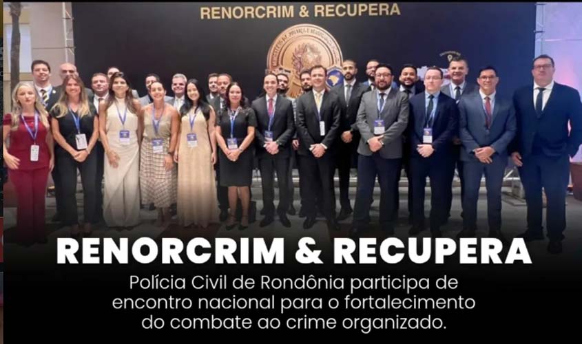 PCRO reforça combate ao crime organizado em evento nacional