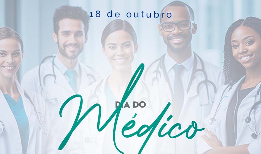 Dia do Médico: SIMERO parabeniza profissionais da medicina 