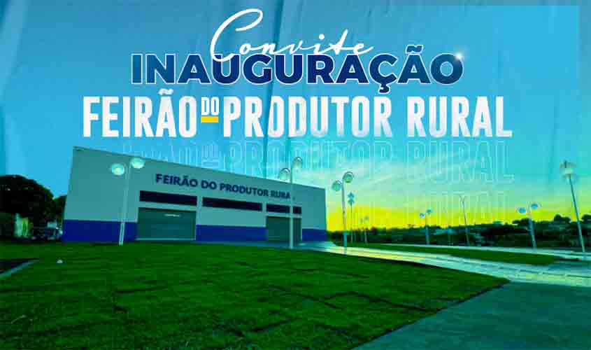 Mais uma obra concluída! Inauguração do Feirão do Produtor Rural será no próximo sábado, 22 às 8h