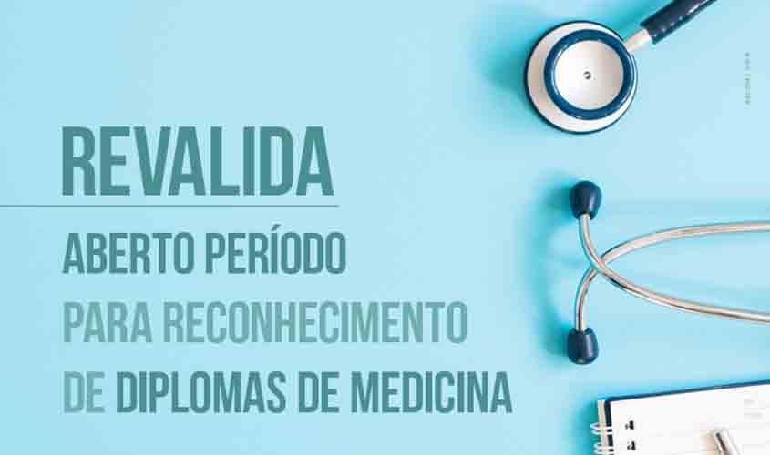 UNIR divulga prazos e normas para revalidação de diplomas médicos do Revalida 2024.1