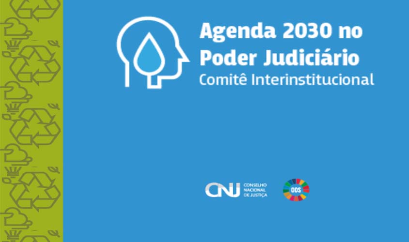 Integração do Judiciário à Agenda 2030 é destaque em evento