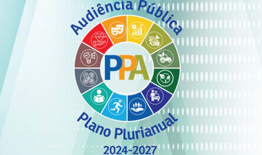 Audiências públicas para elaboração do Plano Plurianual 2024-2027 do Governo do Estado acontecem em março