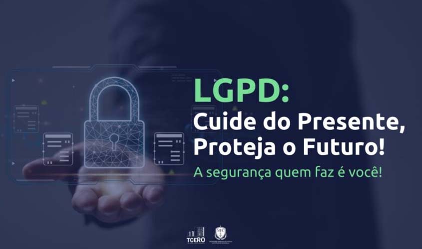 Nova campanha de comunicação do TCE-RO estreia com dicas essenciais sobre a LGPD