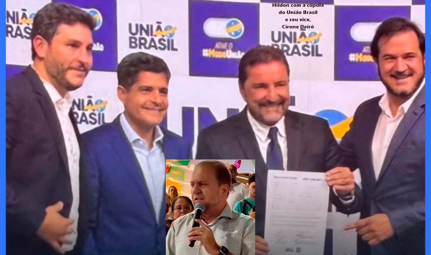 Hildon entra no União Brasil e firma parceria com Cirone Deiró