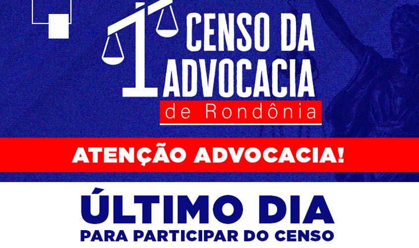 Último dia para responder o 1º Censo da Advocacia de Rondônia