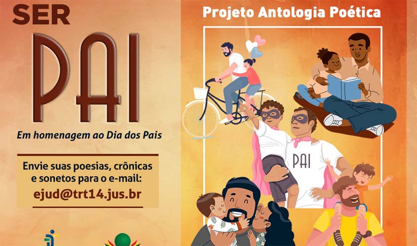 Dia dos pais: Escola Judicial do TRT-14 promove o Projeto 'Ser Pai - Antologia Poética'