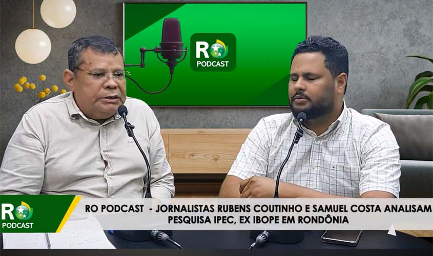 Edição 5 RO PODCAST: Jornalistas analisam pesquisa IPEC em Rondônia