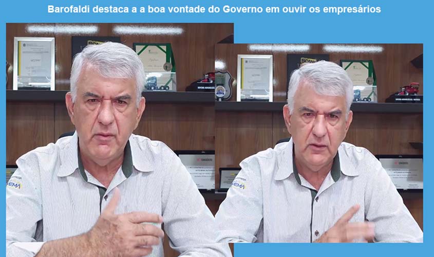 BAROFALDI COMEMORA DIÁLOGO, ANUNCIA COMISSÃO E DIZ QUE GOVERNO ESTÁ COM BOA VONTADE PARA ATENDER O EMPRESARIADO