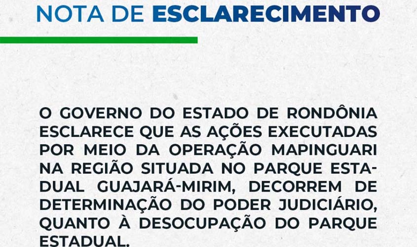 Nota de esclarecimento - Sobre a Operação Mapinguari na região situada no Parque Estadual Guajará-Mirim