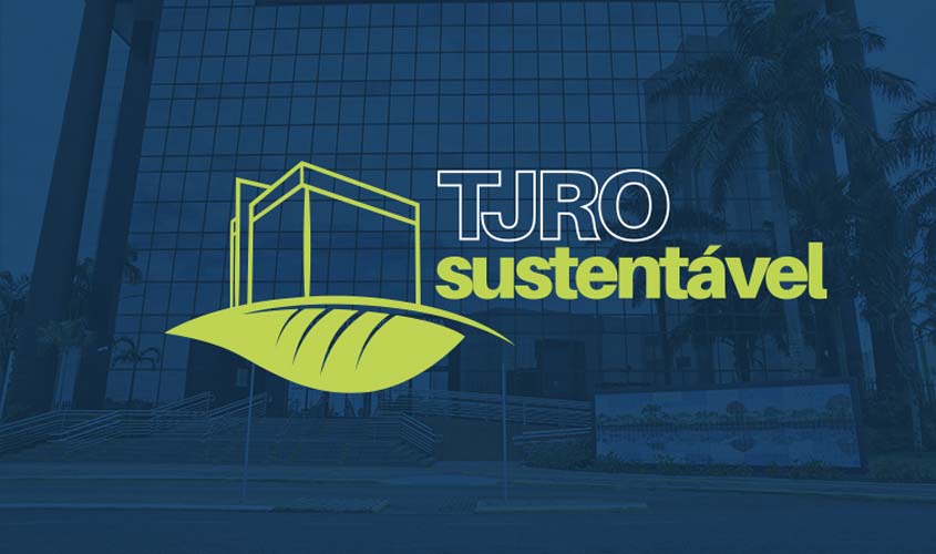 TJRO está entre os três tribunais mais sustentáveis do país