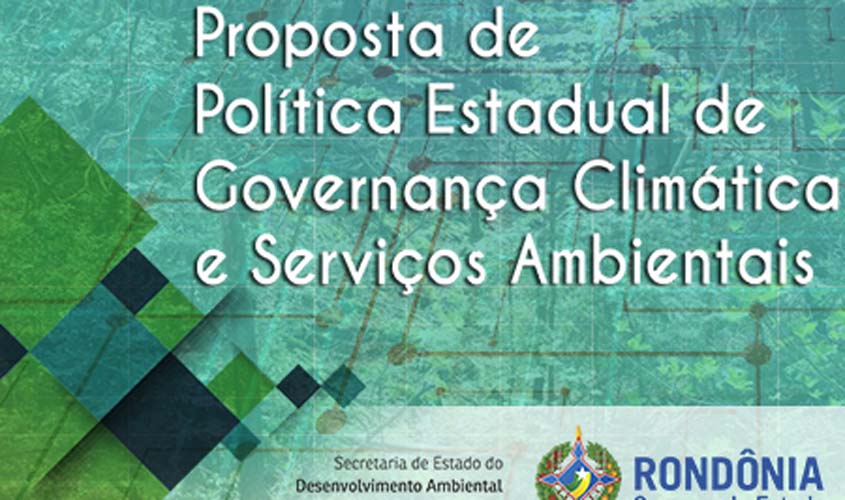 Rondônia lança seu Projeto de Governança Climática nesta sexta-feira, 23