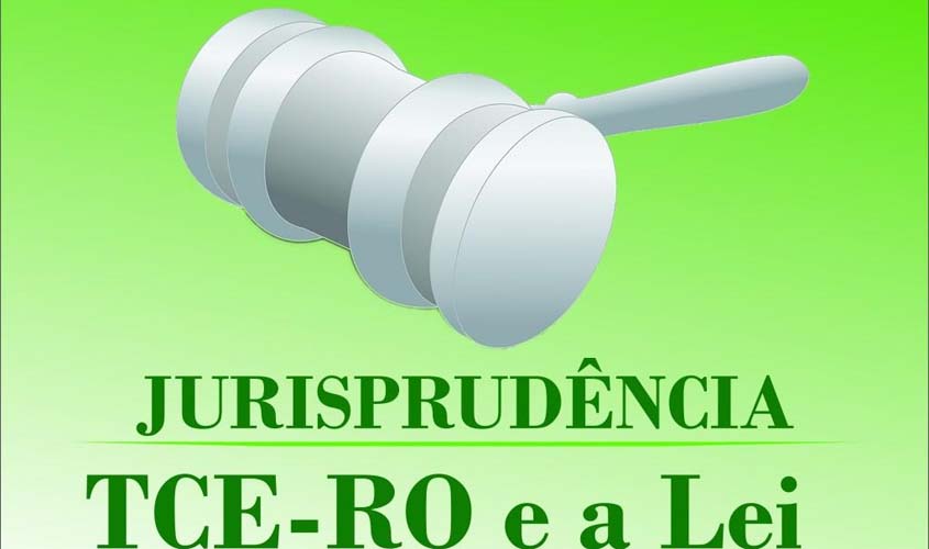 Jurisprudência do Tribunal de Contas apresenta novo produto: TCE-RO e a Lei 