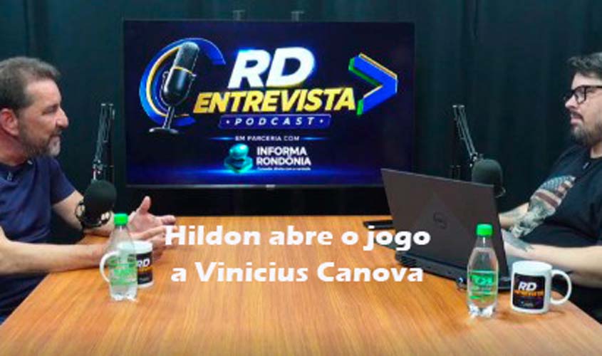 RD Entrevista: Hildon Chaves fala sobre temas polêmicos