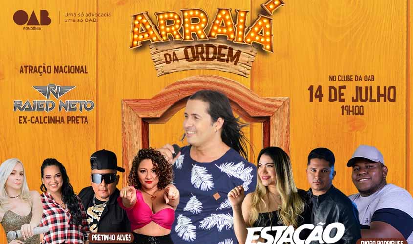 Arraial da OAB-RO será realizado dia 14 de julho e terá show de Raied Neto, ex-Calcinha Preta