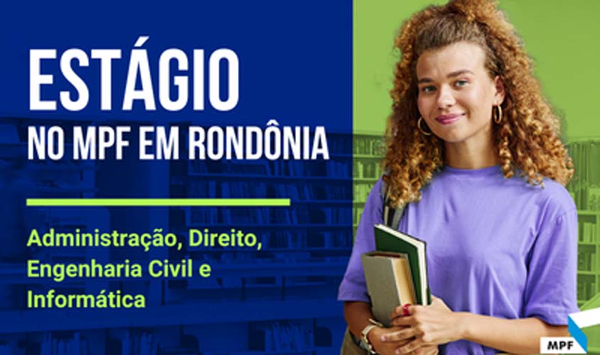 MPF abre inscrições para concurso de estágio em Porto Velho e Ji-Paraná