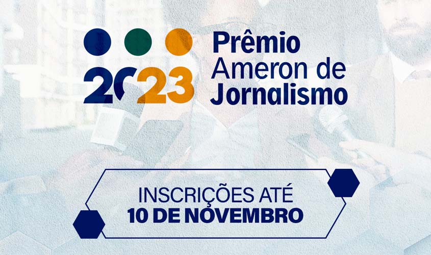 Inscrições para o Prêmio Ameron de Jornalismo 2023 continuam até 10 de novembro