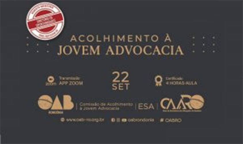 OAB realiza evento virtual de Acolhimento à Jovem Advocacia